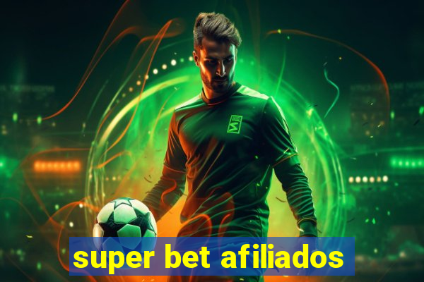 super bet afiliados