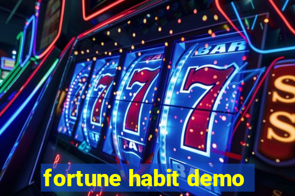 fortune habit demo