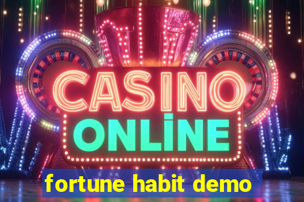 fortune habit demo