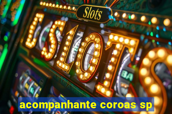 acompanhante coroas sp