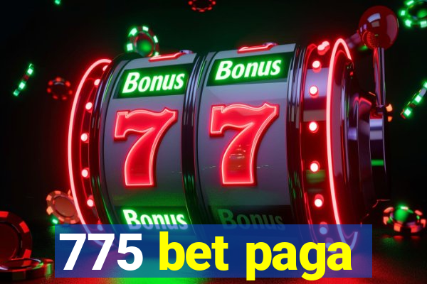 775 bet paga