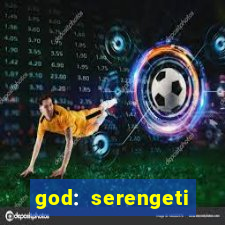 god: serengeti filme completo dublado gratis