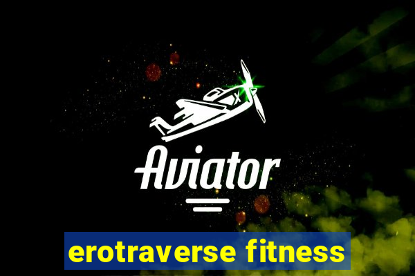 erotraverse fitness