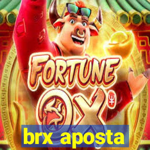 brx aposta