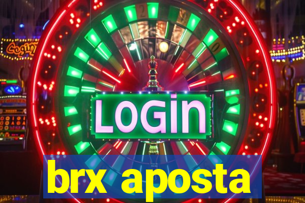 brx aposta