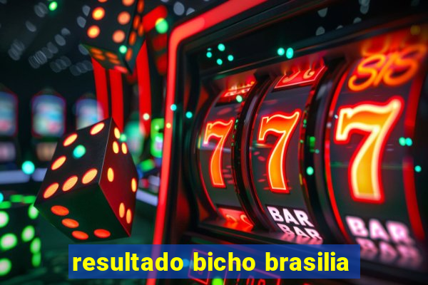 resultado bicho brasilia