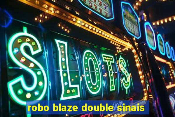 robo blaze double sinais