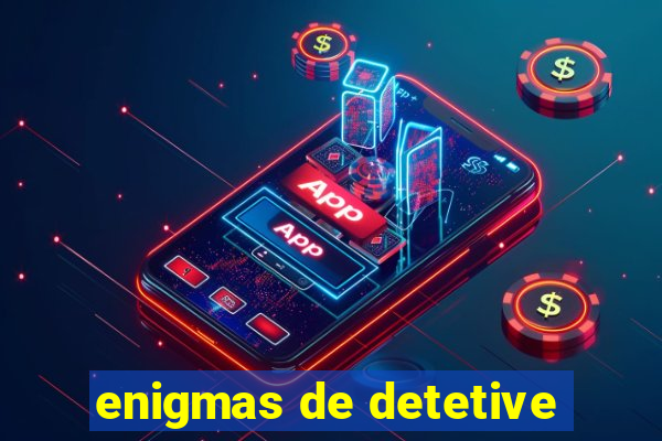 enigmas de detetive