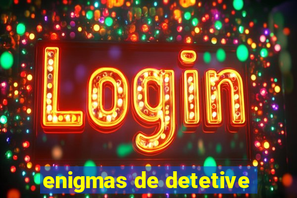 enigmas de detetive