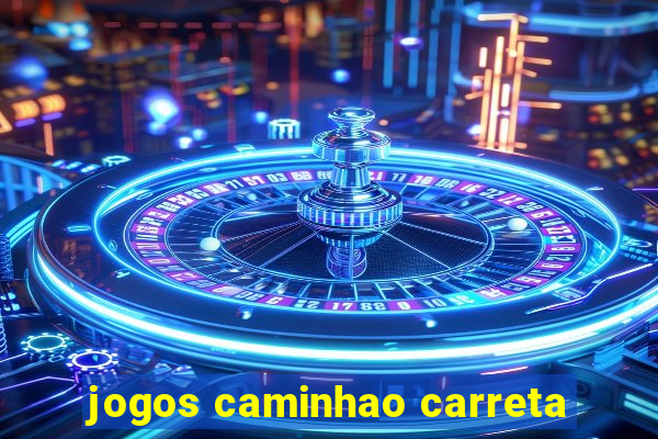 jogos caminhao carreta