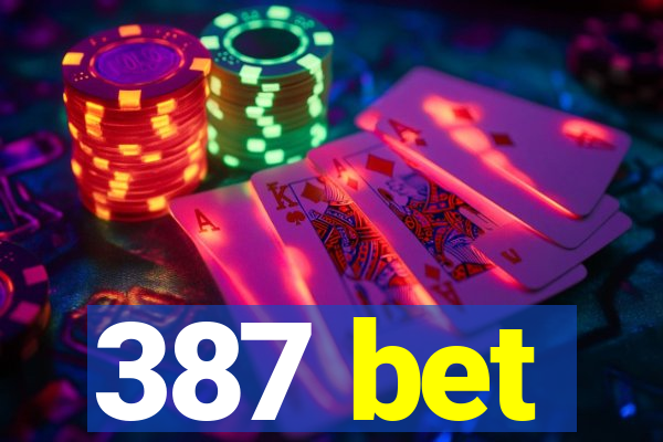 387 bet