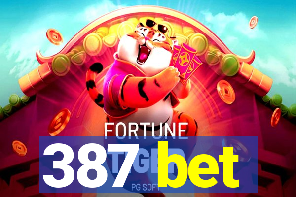 387 bet