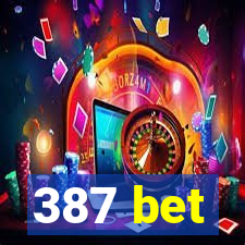 387 bet