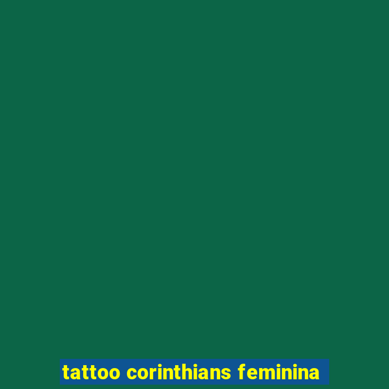 tattoo corinthians feminina