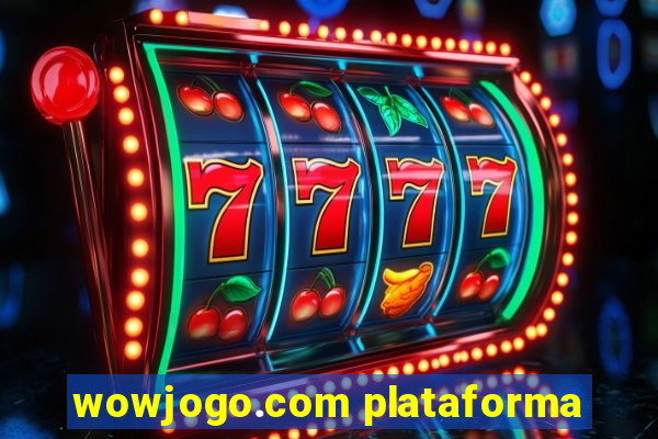 wowjogo.com plataforma