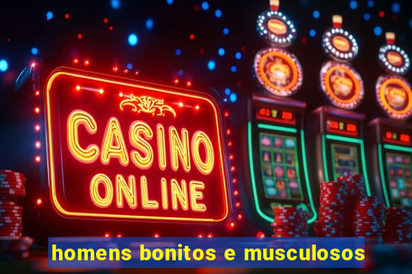 homens bonitos e musculosos