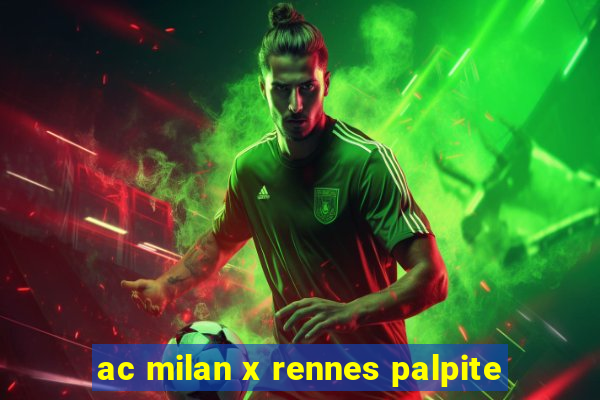 ac milan x rennes palpite