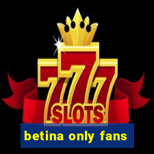 betina only fans