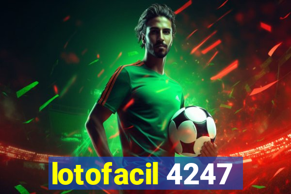 lotofacil 4247