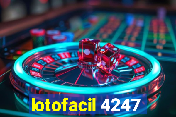 lotofacil 4247