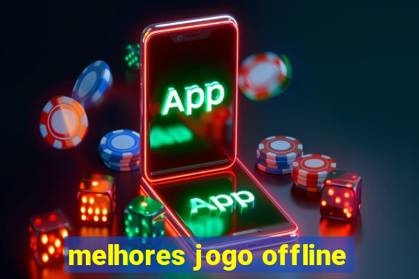 melhores jogo offline