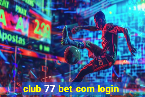 club 77 bet com login