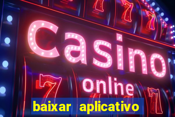 baixar aplicativo da estrela bet