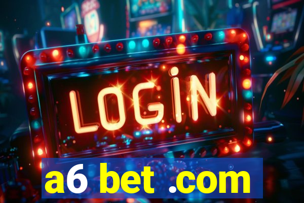 a6 bet .com