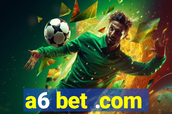 a6 bet .com