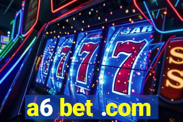 a6 bet .com