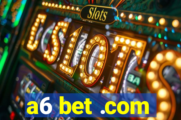 a6 bet .com