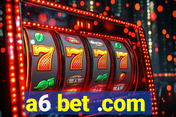 a6 bet .com