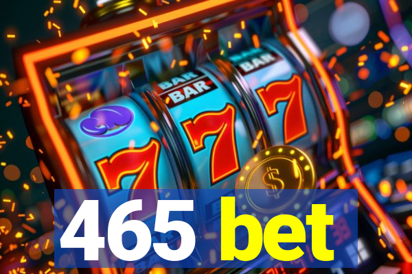 465 bet