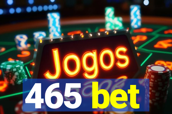 465 bet