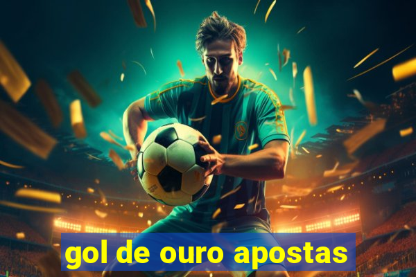 gol de ouro apostas