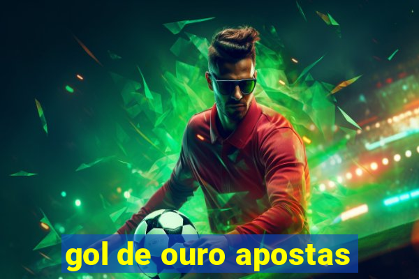 gol de ouro apostas