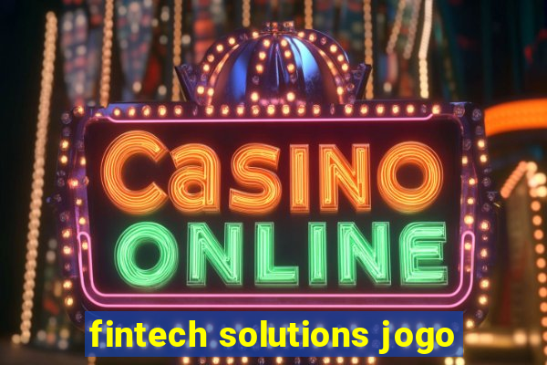 fintech solutions jogo