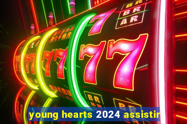 young hearts 2024 assistir