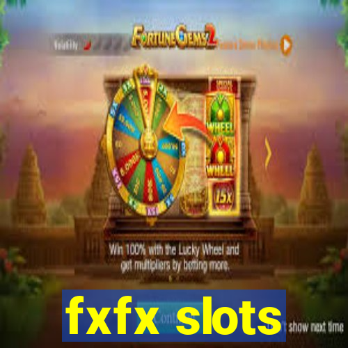 fxfx slots