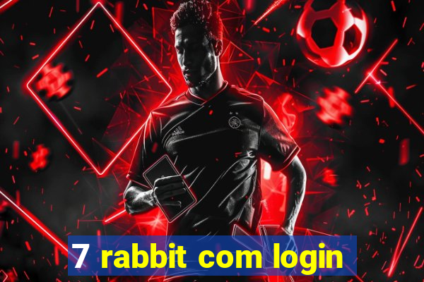 7 rabbit com login