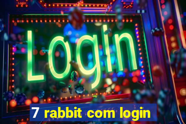 7 rabbit com login