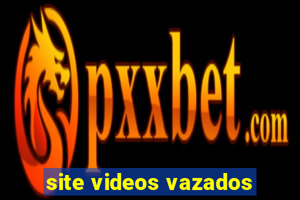 site videos vazados