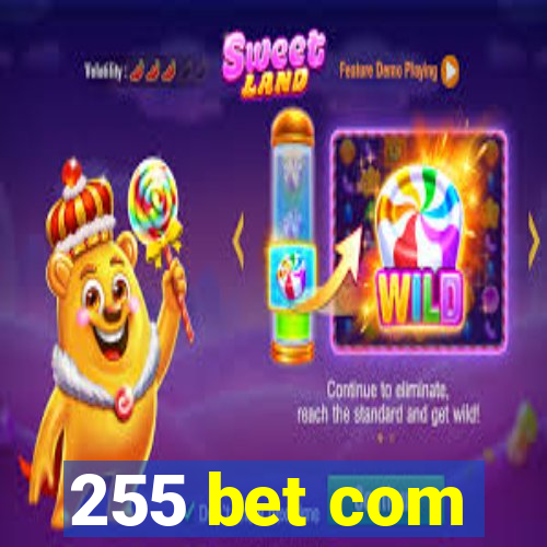 255 bet com