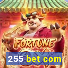 255 bet com