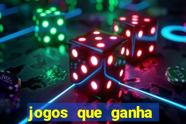 jogos que ganha dinheiro de verdade e rapido