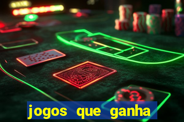 jogos que ganha dinheiro de verdade e rapido