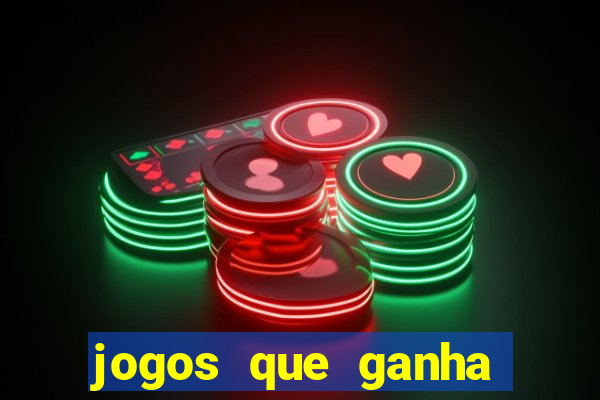 jogos que ganha dinheiro de verdade e rapido