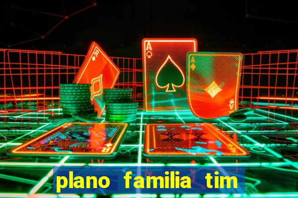 plano familia tim 3 chips