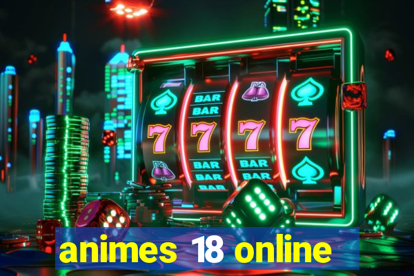 animes 18 online