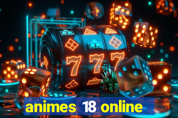 animes 18 online